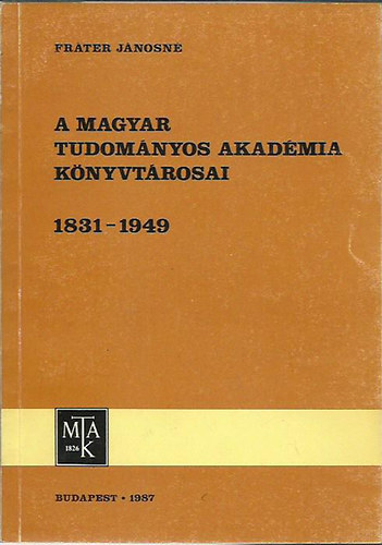 A magyar tudomnyok akadmia knyvtrosai 1831 - 1949