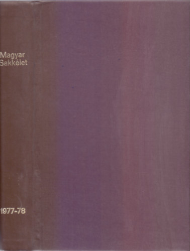 Magyar Sakklet 1977.(XXVII. vf.) 1-12. szm s 1978. (XXVIII.vf.) 1-12. szm (Egybektve)