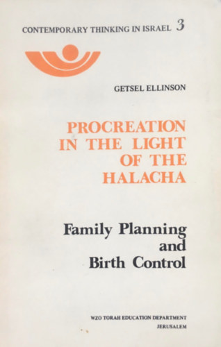Procreation In The Light Of The Halacha: Family Planning And Birth Control
