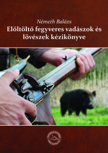 El�lt�lt� fegvyveres vad�szok �s l�v�szek k�zik�nyve