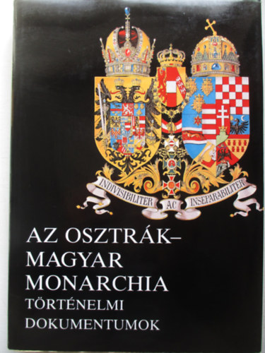 Az Osztrk-Magyar Monarchia: Trtnelmi dokumentumok