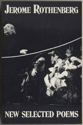 Jerome Rothenberg - New Selected Poems 1970-1985