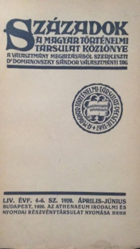 Szzadok - A magyar trtnelmi trsulat kzlnye - LIV. vfolyam 4-6. szm