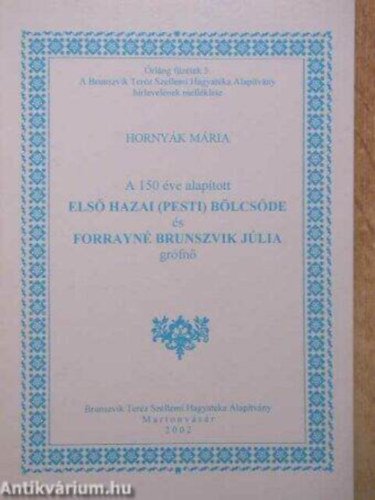 Hornyk Mria - A 150 ve alaptott els hazai (pesti) blcsde s Forrayn Brunszvik Jlia grfn