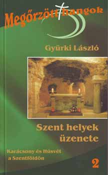 Szent helyek zenete 2. - Karcsony s Hsvt a Szentfldn