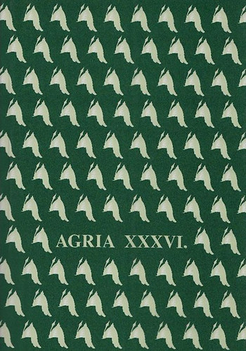 Agria - Az Egri Mzeum vknyve (Annales Musei Agriensis) XXXVI.