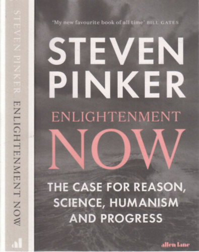Steven Pinker - Enlightenment now (The case for reason, science, humanism and progress)