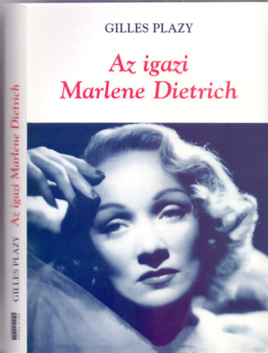 Gilles Plazy - Az igazi Marlene Dietrich