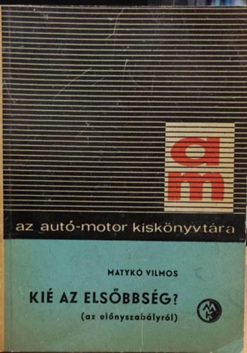 Matyk� Vilmos - Ki� az els�bbs�g?