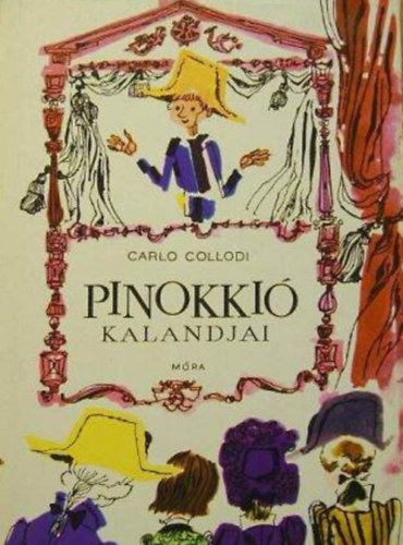 Pinokki kalandjai (Le avventure di Pinocchio) - Rnay Gyrgy fordtsban; Szecsk Tams rajzaival