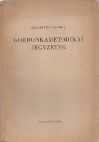 Sebesty�n S�ndor - Gordonkametodikai jegyzetek (I. kiad�s)