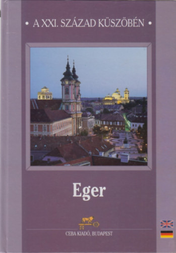 Eger-A XXI. sz�zad k�sz�b�n
