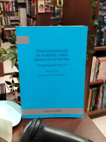 �sszehasonl�t� �s Eur�pai Uni�s K�zigazgat�si jog (K�zigazgat�si jog IV.)