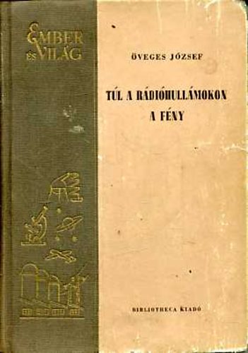 Öveges József - Túl a rádióhullámokon - A fény