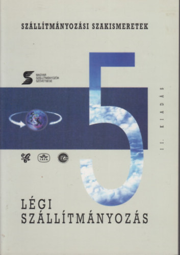 L�gi sz�ll�tm�nyoz�s - Sz�ll�tm�nybiztos�t�s (Sz�ll�tm�nyoz�si szakismeretek 5.)