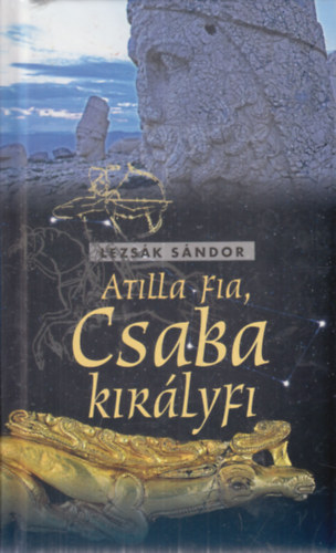 Atilla fia, Csaba kirlyfi - Romantikus npsznm 12 jelensben (dediklt)
