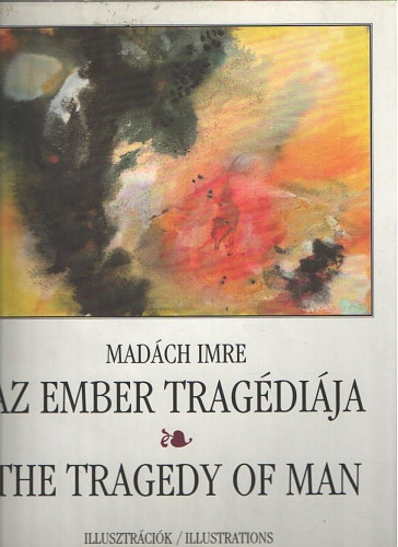 Madch Imre - Az ember tragdija-The tragedy of man (Jozefka Antal illusztrcii)