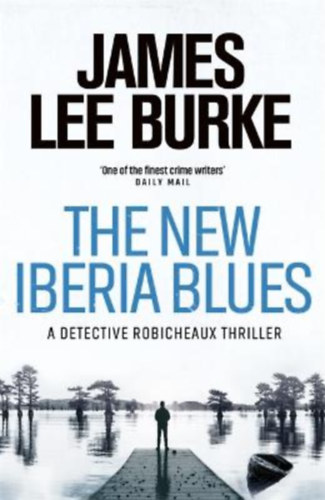 James Lee Burke - The New Iberia Blues