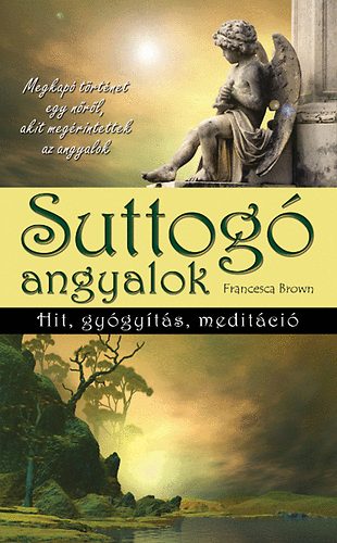 Suttog angyalok - Hit, gygyts, meditci