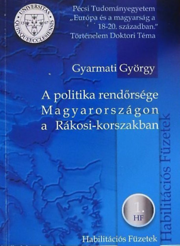 A politika rendrsge Magyarorszgon a Rkosi-korszakban- Habilitcis fzetek 1.- dediklt