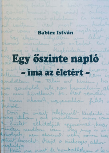 Egy �szinte napl� - ima az �let�rt