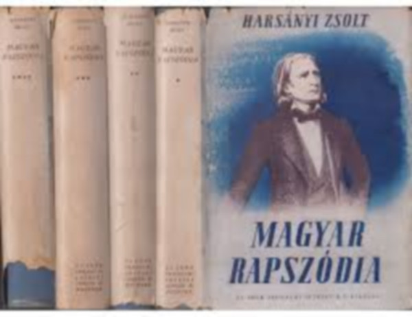 Magyar rapszdia I-IV. Liszt Ferenc letnek regnye.