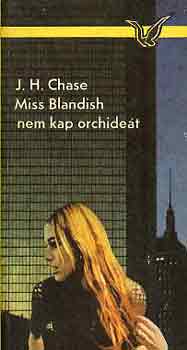 J. H. Chase - Miss Blandish nem kap orchidt