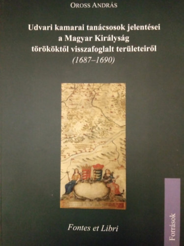 Udvari kamarai tancsosok jelentsei a Magyar Kirlysg trkktl visszafoglalt terleteirl (1687-1690)