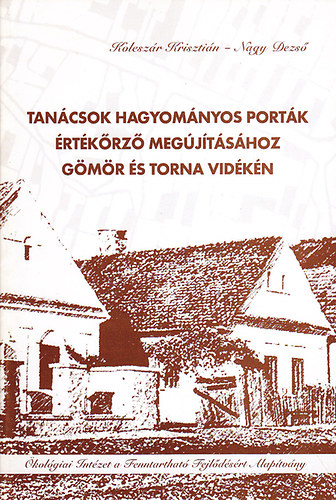 Kolesz�r Kriszti�n; Nagy Dezs� - Tan�csok hagyom�nyos port�k �rt�k�rz� meg�j�t�s�hoz G�m�r �s Torna vid�k�n