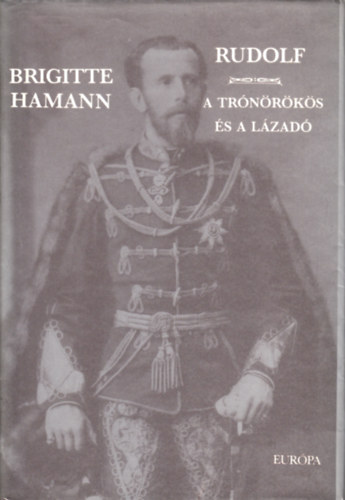 Brigitte Hamann - Rudolf - A trnrks s a lzad