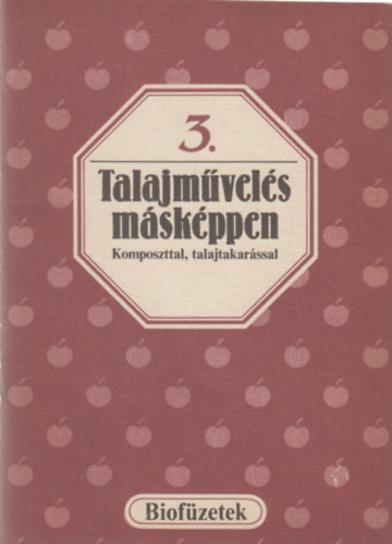 Talajmvels mskppen - Komposzttal, talajtakarssal (Biofzetek 3.)