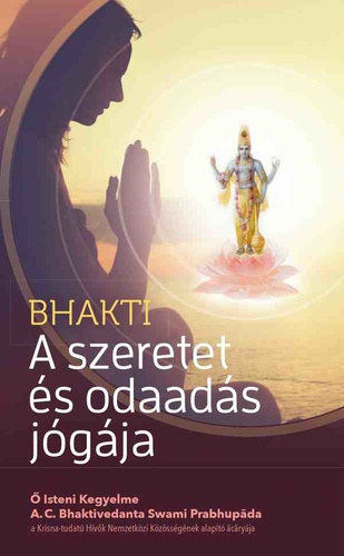 A szeretet s odaads jgja  Isteni Kegyelme/A Krisna tudat Hvk Kzssgnek alapt acaryja