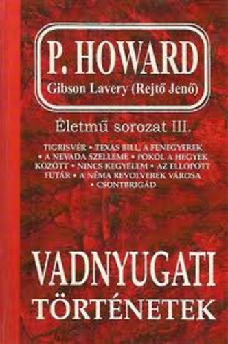 Rejtő Jenő - P. Howard (Rejtő Jenő) életmű sor. III.: Vadnyugati történetek