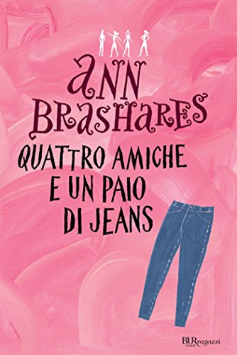 Ann Brashares - Quattro amiche e un paio di jeans