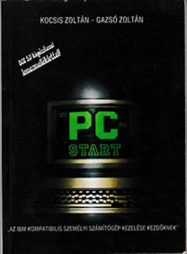 PC-START (IBM kompatibilis szmtgp kezelse kezdknek)