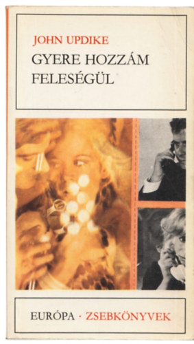 John Updike - Gyere hozzm felesgl