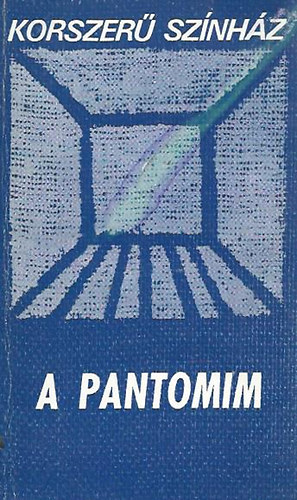 N�pm�vel�si Propaganda Iroda - A pantomim (Korszer� sz�nh�z)