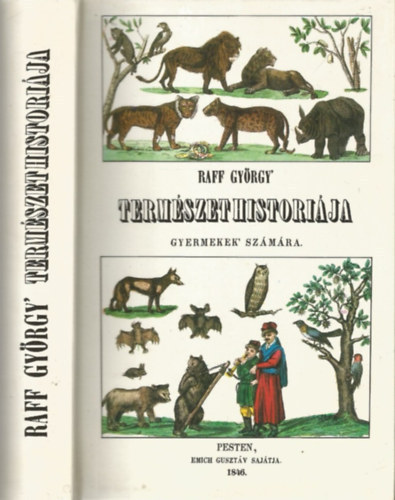 Raff Gyrgy termszethistrija gyermekek szmra - TIZENNGY SZNEZETT TBLVAL 'S EGY CZIMKPPEL - reprint