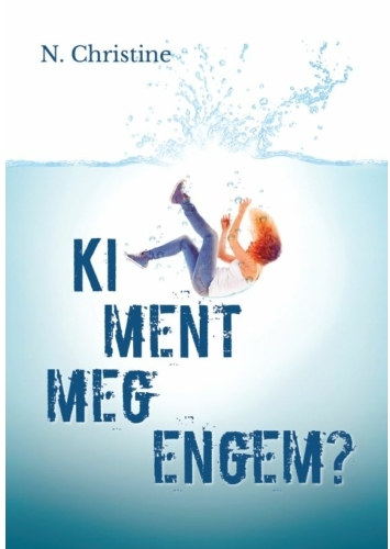 N.Christine - Ki ment meg engem?