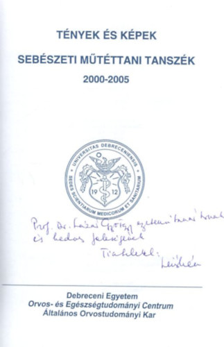 Tnyek s kpek sebszeti mtttani tanszk 2000-2005 ( Debreceni Egyetem Orvos- s Egszsgtudomnyi Centrum ltalnos Orvostudomnyi Kar ) - dediklt