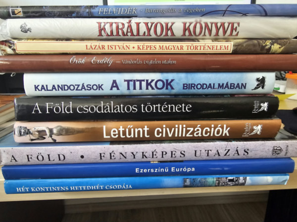 Reader's Digest Kiadó Kft., Lázár István KÖNYVMENTŐ AJÁNLAT - 10db album: Felvidék - Barangolás a végeken+ Királyok könyve+ Képes magyar történelem+ Örök Erdély - Vándorlás végtelen utakon+ Kalandozások a titkok birodalmában+ A Föld csodálatos története+ Letűnt civilizációk+ A Föld - Fé