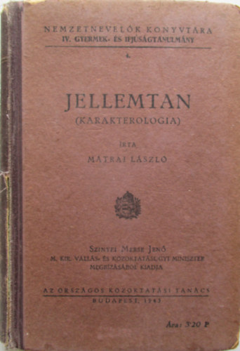 Mtrai Lszl - Jellemtan (Karakterologia)- Nemzetnevelk knyvtra IV.- Gyermek- s ifjsgtanulmny 4.