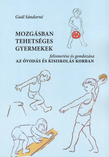 Mozg�sban tehets�ges gyermekek felismer�se �s gondoz�sa az �vod�s- �s kisiskol�s korban