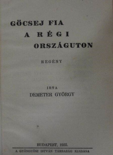 Demeter György - Göcsej fia a régi országúton I.