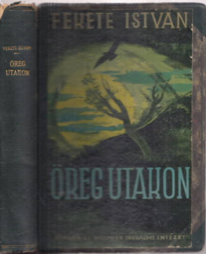 Fekete Istvn - reg utakon (I. kiads)