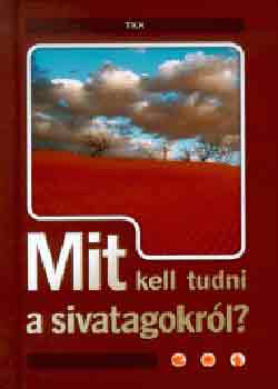 Mit kell tudni a sivatagokrl?