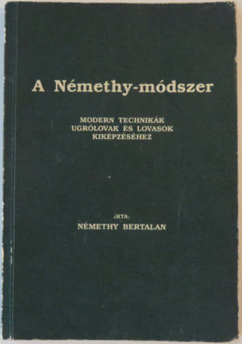 A N�methy-m�dszer (Modern technik�k ugr�lovak �s lovasok kik�pz�s�hez)