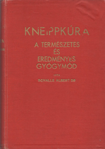 Kneippkra - A termszetes s eredmnyes gygymd GYGYKEZELSI MDJAI, GYGYEREDMNYE S GYGYHATSA