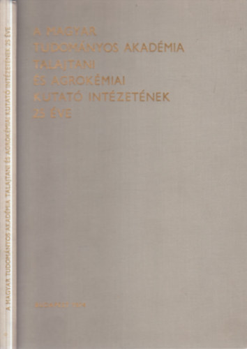 A Magyar Tudom�nyos Akad�mia Talajtani �s Agrok�miai Kutat� Int�zet�nek 25 �ve