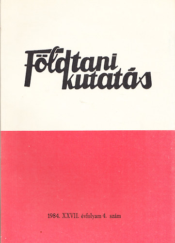 Fldtani kutats (A Kzponti Fldtani Hivatal szakmai kiadvnya) 1984., XXVII. vfolyam 4.szm